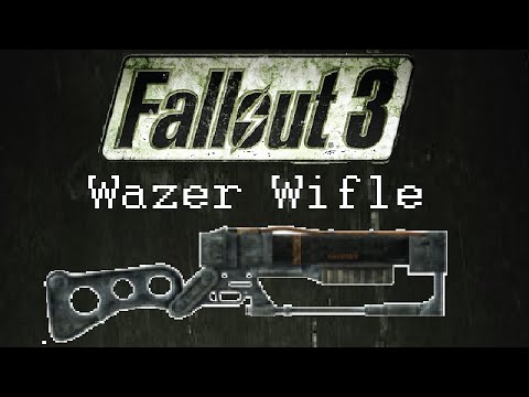 Fallout 3: Unique Weapons - Wazer Wifle