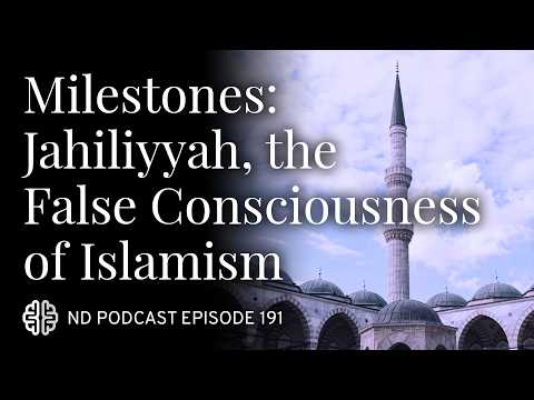 Milestones, Vol. 2: Jahiliyyah, the False Consciousness of Islamism