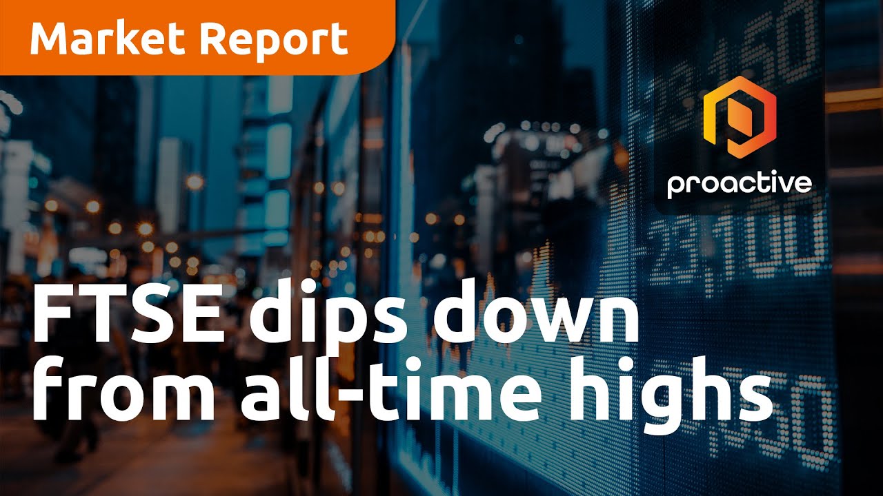 FTSE dips down from all-time highs - Market Report