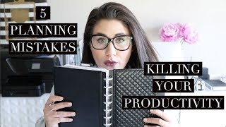 5 PLANNING MISTAKES KILLING YOUR PRODUCTIVITY