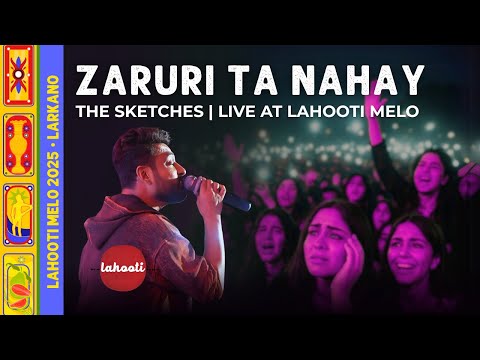Zaruri Ta Nahay || Saif Samejo & @TheSketches || Live Performance at Lahooti Melo 2025, Larkano