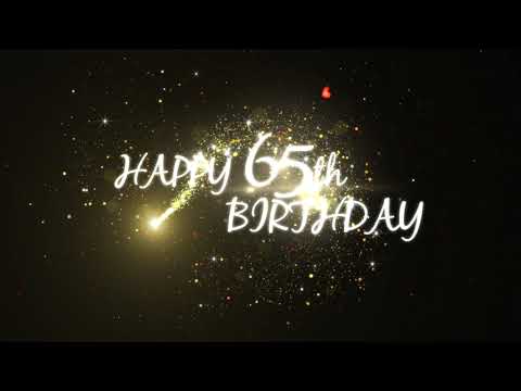 HAPPY 65th BIRTHDAY ANIMATION | 2 VERSIONS | FULL HD | NO SOUND