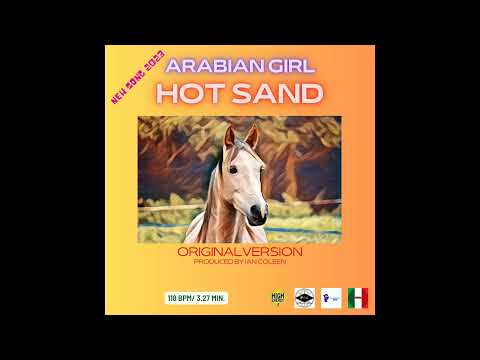 ARABIAN GIRL - HOT SAND ( Original Version ) New Song 2023