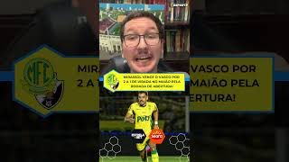 COUTINHO MARCA, MAS MIRASSOL VIRA SOBRE O VASCO! ⚽🔥