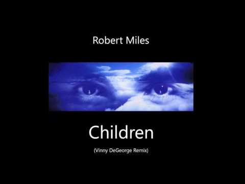 Robert Miles - Children (Vinny DeGeorge Tribute Remix)