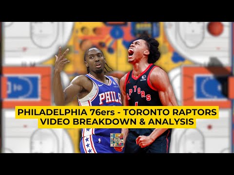 Philadelphia 76ers - Toronto Raptors VIDEO BREAKDOWN & ANALYSIS