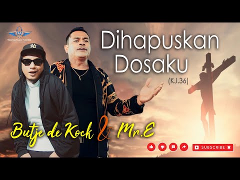 BUTJE de KOCK & MR.E | DIHAPUSKAN DOSAKU (KJ. 36) | Official Music Video