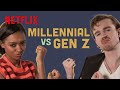 Gen Z Vs Millennial Battle Everything Now Netflix