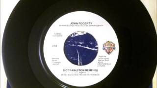 Big Train (From Memphis) , John Fogerty , 1984 Vinyl 45RPM