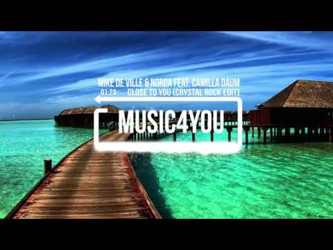 Mike De Ville & Norda feat. Camilla Daum – Close To You (Crystal Rock Edit)