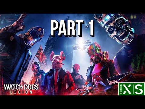 WATCH DOGS LEGION Walkthrough Gameplay Part 1 - No Commentary Xbox Series X [1080p 60FPS]