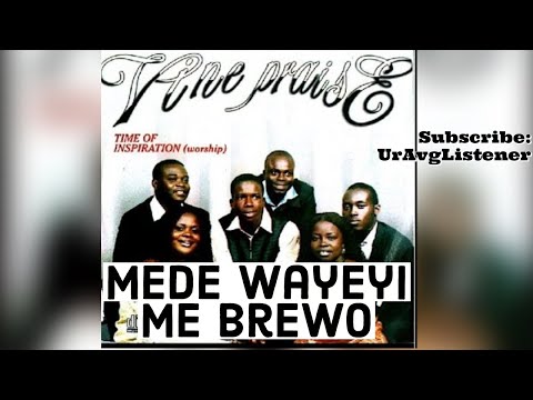 Vine Praise - Mede Wayeyi Me Brewo (Ghana Worship)