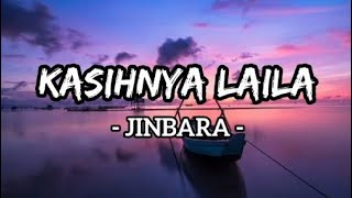 Download lagu Kasihnya Laila - Jinbara (Lirik) mp3 Download lagu Kasihnya Laila - Jinbara (Lirik) mp3