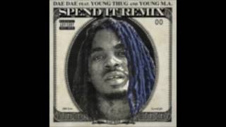 Dae Dae ft. Young Thug &amp; Young MA - Spend It (Remix) SLOWED DOWN