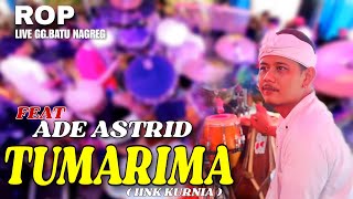 Download lagu TUMARIMA MAH TUMARIMA ❗❗ ❗| ROP FT ADE ASTRID - TUMARIMA ( IINK KURNIA ) mp3