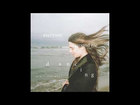 Gia Margaret Everyone Around Me Dancing -- Out Now!