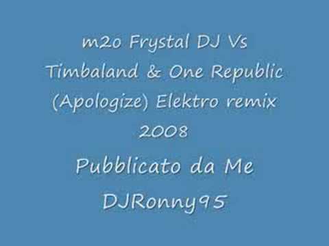 M2O Frystal DJ Vs Timbaland & One Republic(Apologize)2008