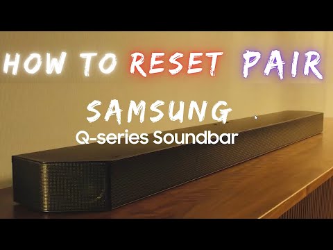 Factory RESET and PAIR the Samsung Soundbar Q990b