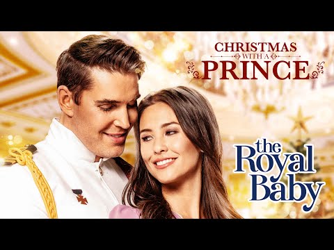 Christmas with a Prince: The Royal Baby | Full Movie