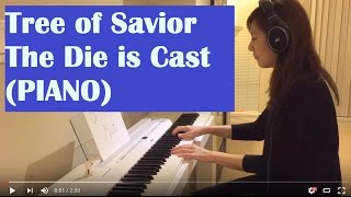 Tree of Savior OST - The Die is Cast (Piano)