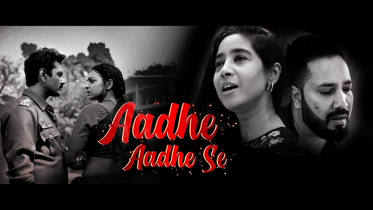 Aadhe Aadhe Se Lyrics in English Aadhe Aadhe Se Lyrics in English
