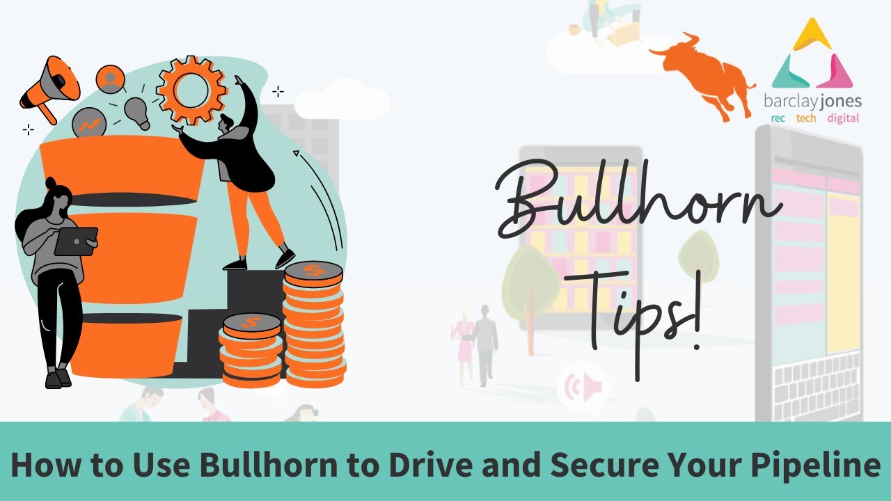 Bullhorn Tips - How to Use Bullhorn to Drive and Secure Your Sales Pipeline ¦ Barclay Jones