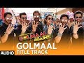 Golmaal Title Track Audio Ajay Devgn Parineeti Arshad Tusshar Shreyas Kunal Tabu