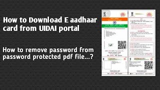 How to Download E Aadhar Card from UIDAI Portal || Remove password from Aadhar pdf file....?