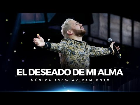 El deseado de mi alma - Avivamiento | Música y adoración cristiana 🎶🔥