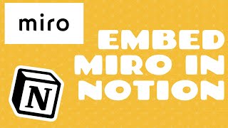  - EMBEDDING MIRO BOARDS IN NOTION | A Guide to Adding Miro Boards to a Notion Page