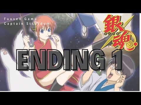Gintama Ending 1 Full / Fūsen Gamu - Captain Straydum - lyrics sub español