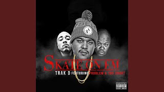 Skate on &#39;em (feat. Too Short &amp; Problem)