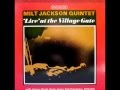 Milt Jackson Quintet Live at the Village Gate - Little Girl Blue