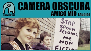 CAMERA OBSCURA - Amigo Mío (25th Elefant Anniversary) [Audio]