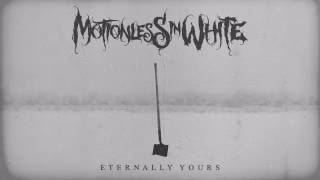 Motionless In White-Eternally Yours (AUDIO)