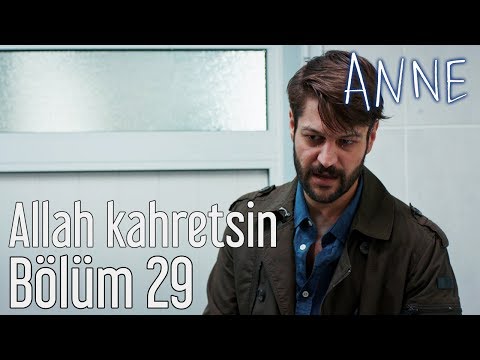 Anne 29. Bölüm - Allah Kahretsin