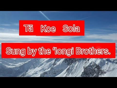 Tā koe Sola by Queen Sālote Tupou III. (Lyrics) [re-upload]