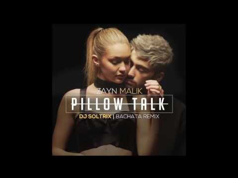 Zayn Malik - Pillow Talk (DJ Soltrix Bachata Remix)