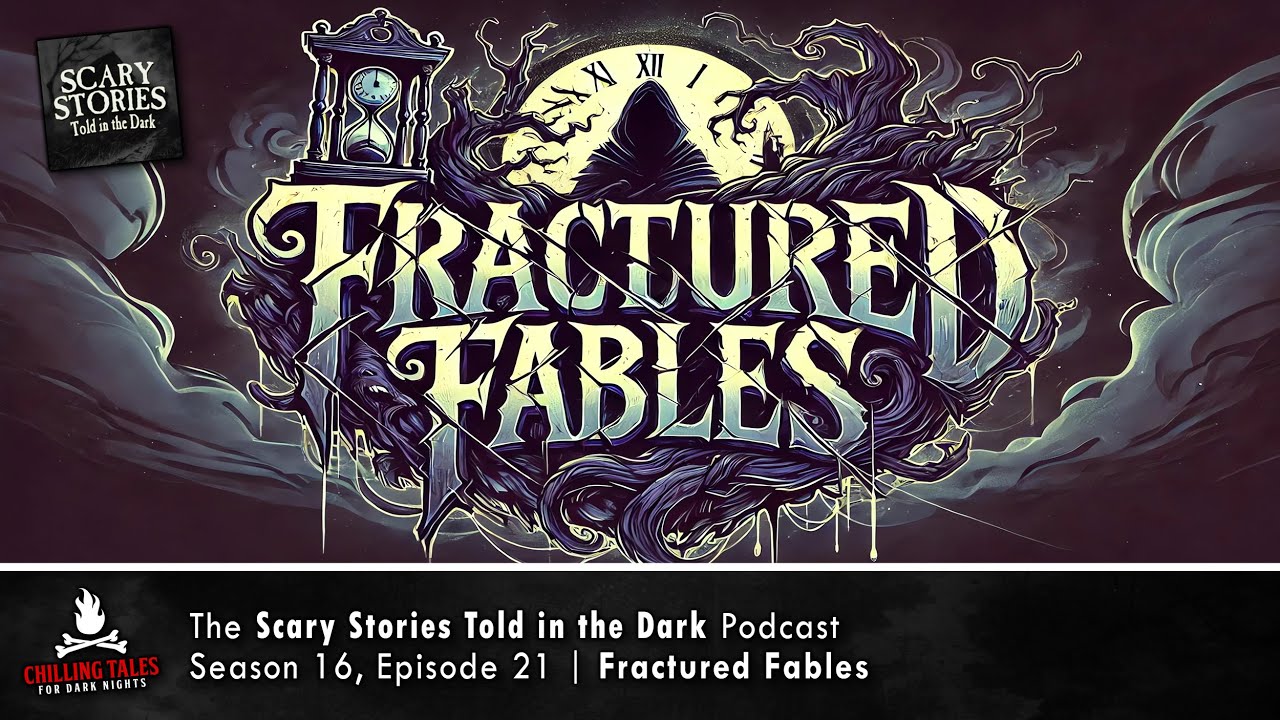"Fractured Fables" S16E21 💀 Scary Stories Told in the Dark (Horror Podcast)