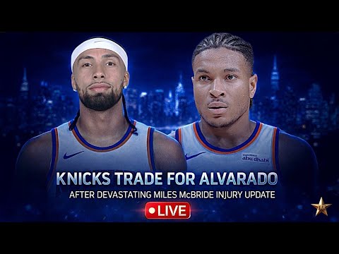 Knicks Make MAJOR TRADE For Jose Alvarado After DEVASATING McBride Injury Update... | Knicks News