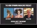 Sam Brown Interview - The Now Spinning Magazine Podcast with Phil Aston