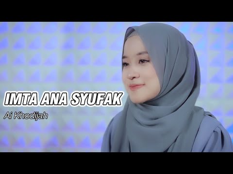 IMTA ANA SYUFAK - AI KHODIJAH