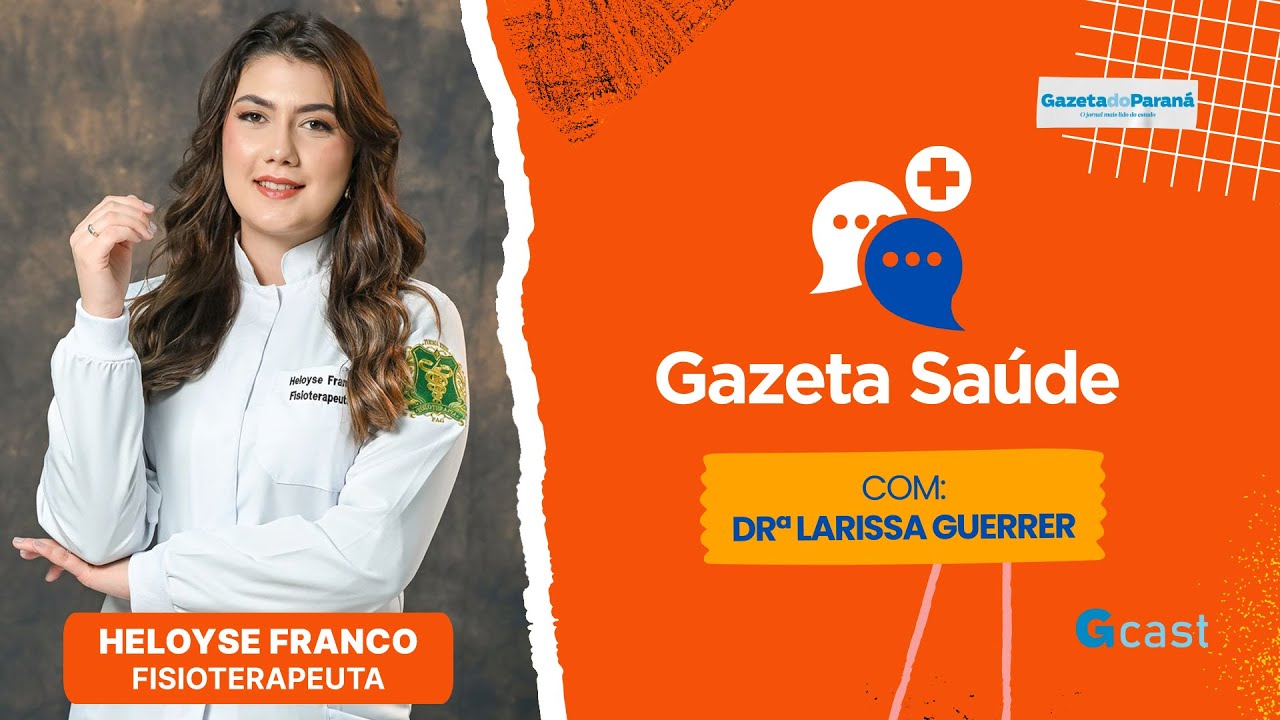 GAZETA SAÚDE – LARISSA GUERRER ENTREVISTA A FISIOTERAPEUTA HELOYSE FRANCO