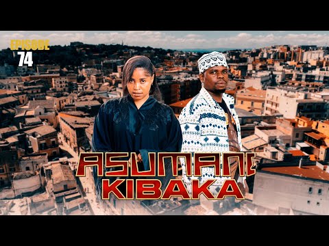 ASUMANI KIBAKA | ep 74 |