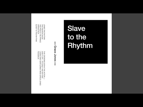 Ladies And Gentlemen: Miss Grace Jones ("Slave To The Rhythm" (Hit Version))