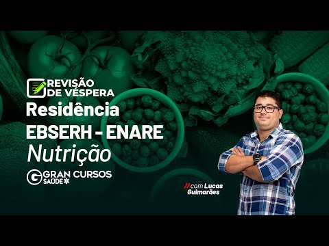 Residência EBSERH - ENARE Nutrição: Revisão de véspera