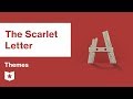 The Scarlet Letter  | Themes | Nathaniel Hawthorne
