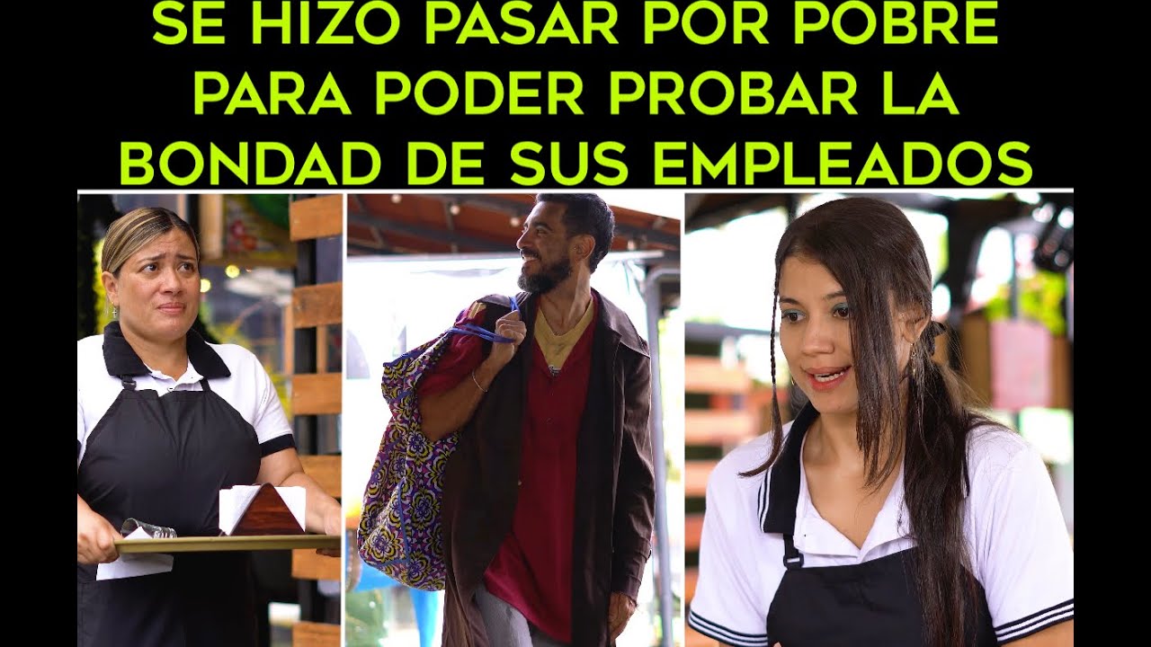 Se hizo pasar por pobre para poder probar la bondad de sus empleados