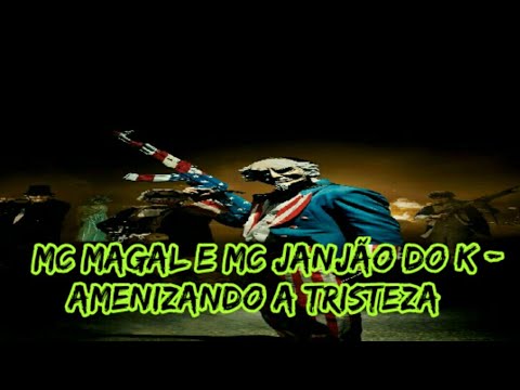 MC Magal e MC Janjão do K - Amenizando a Tristeza