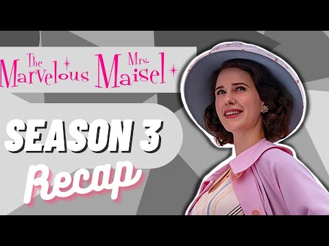 The Marvelous Mrs Maisel Season 3 Recap